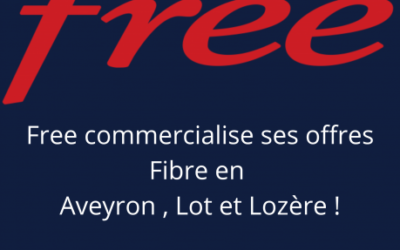 Free commercialise ses offres Fibre sur plus de 470 communes de l’Aveyron, du Lot et de la Lozère